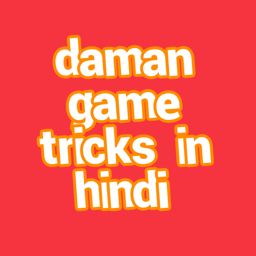 daman game tricks in hindi